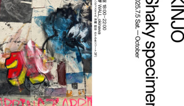 KINJO 個展「Shaky specimen」